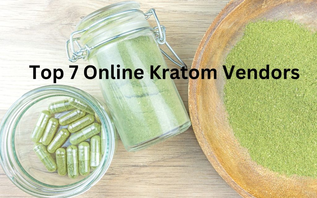 Top 7 Online Kratom Vendors